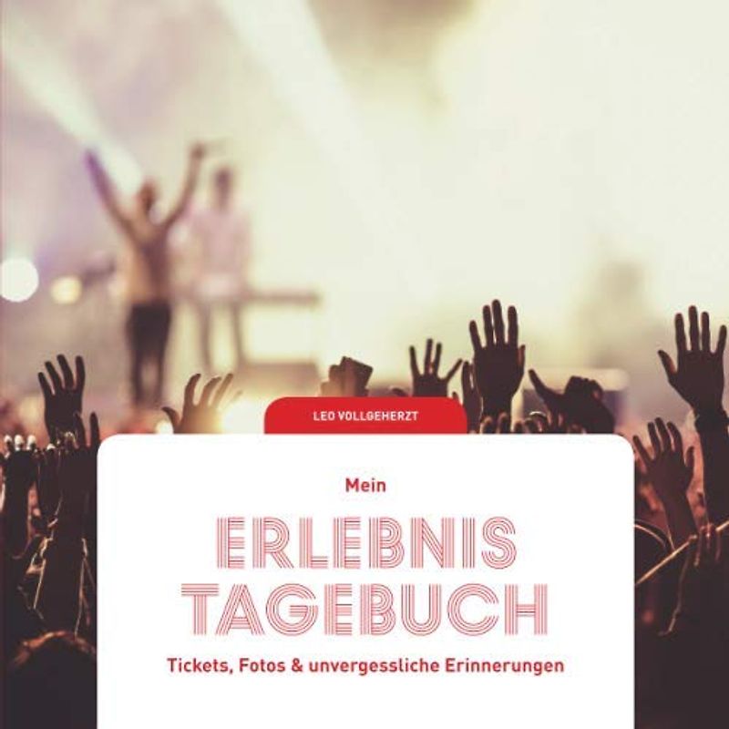 vollgeherzt: Mein Erlebnistagebuch: Tickets, Fotos und unvergessliche Erinnerungen #10