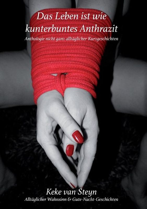 Das Leben ist wie kunterbuntes Anthrazit