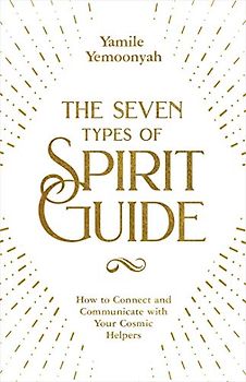 The Seven Types of Spirit Guide