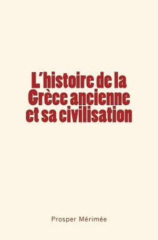 L'histoire de la Grèce ancienne et sa civilisation