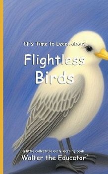 It's Time to Learn about Flightless Birds