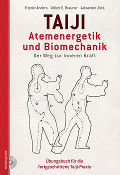 Taiji - Atemenergetik und Biomechanik Der Weg zu Inneren Kraft