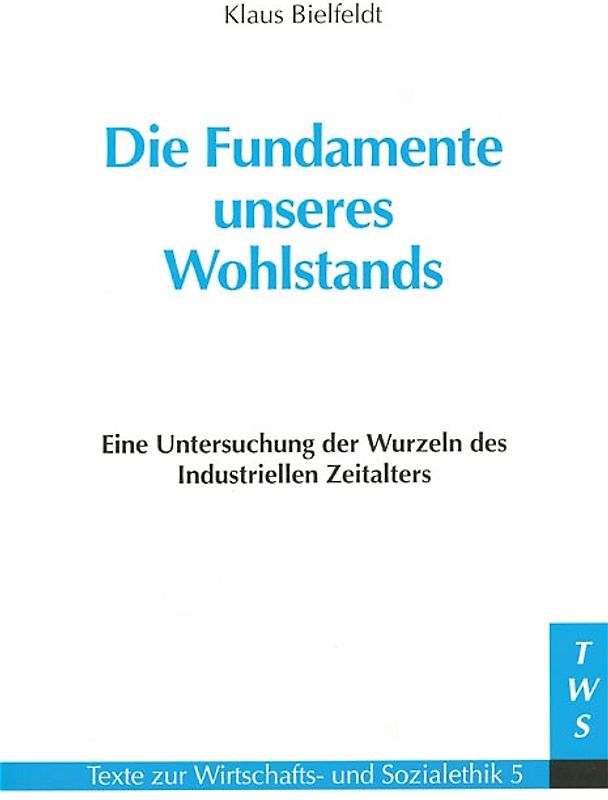 Die Fundamente unseres Wohlstands