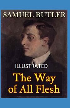 The Way of All Flesh Illustrated