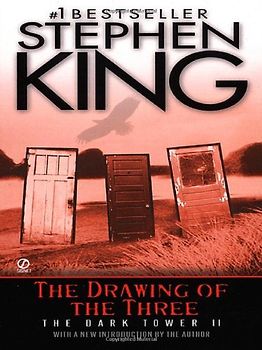 The Drawing of the Three: (The Dark Tower #2) - Stephen King