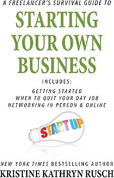 A Freelancer's Survival Guide to Starting Your Own Business