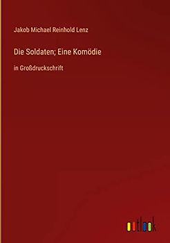 Die Soldaten; Eine Komödie: in Großdruckschrift