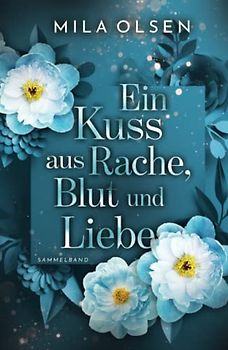 Ein Kuss aus Rache, Blut und Liebe