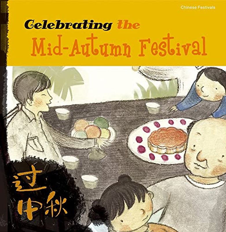 Celebrating the Mid-Autumn Festival (Chinese Festivals)