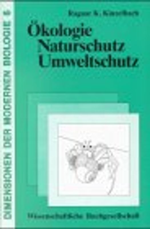 Dimensionen der modernen Biologie / Ökologie - Naturschutz - Umweltschutz