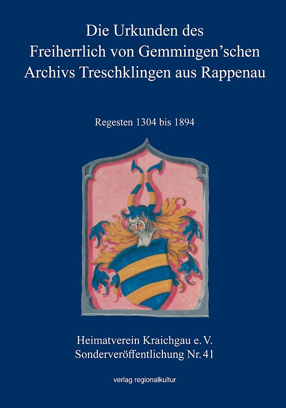 Die Urkunden des Freiherrlich von Gemmingen’schen Archivs Treschklingen aus Rappenau