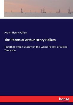 The Poems of Arthur Henry Hallam