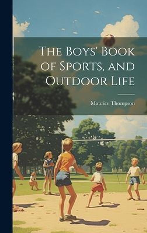 The Boys' Book of Sports, and Outdoor Life