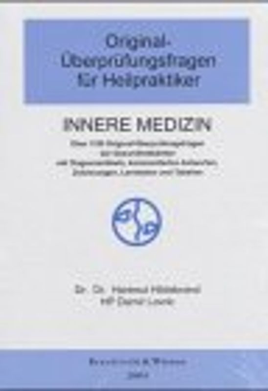 Original-Überprüfungsfragen für Heilpraktiker, Innere Medizin. Über 1000 Original-Überprüfungsfragen der Gesundheitsämter. Mit Diagnoserätseln, kommentierten Antworten, Zeichnungen, Lerntexten und Tabellen