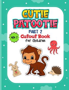 Cutie patootie part 2: Cut out book for kids (Cutie Patotie)