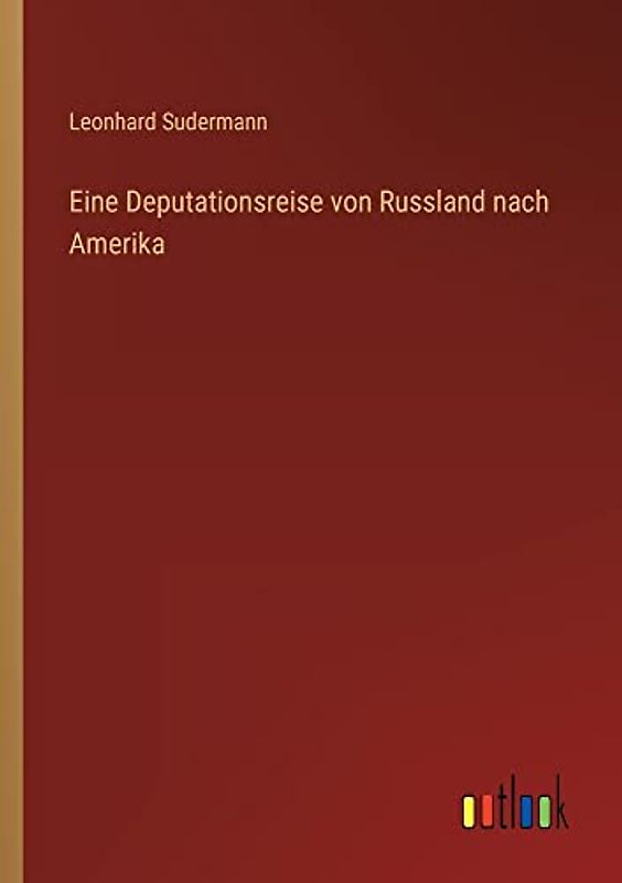 Eine Deputationsreise von Russland nach Amerika