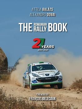 The Romanian Rally Book: 21 years: 2001-2021