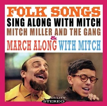 Miller,Mitch - Sing Along With Mitch: Folk Songs/March Along With
