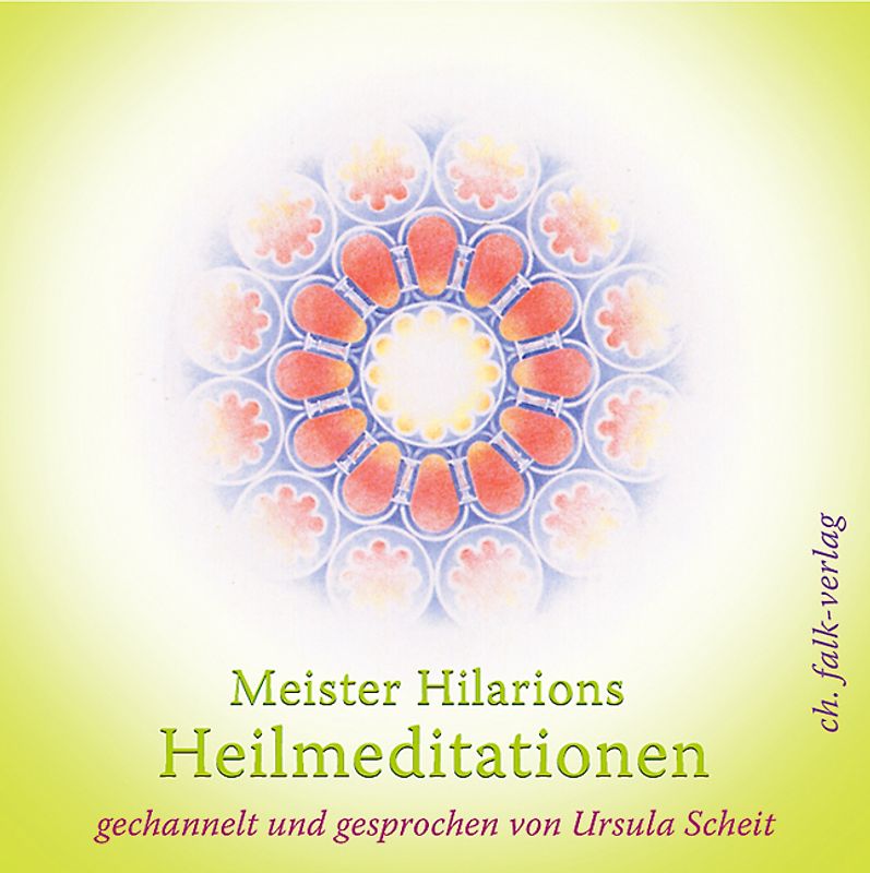 Meister Hilarions Heilmeditationen