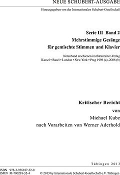 Neue Schubert-Ausgabe. Kritische Berichte / Mehrstimmige Gesänge für gemischte Stimmen und Klavier