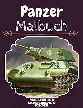 Panzer Malbuch: HOHE QUALITÄT: Lustiges Panzer Malbuch für Kinder Und Erwachsene: Süßes Panzer-Malbuch für Kinder und Kleinkinder-Spaß Designs für Jungen und Mädchen (Vorschule)
