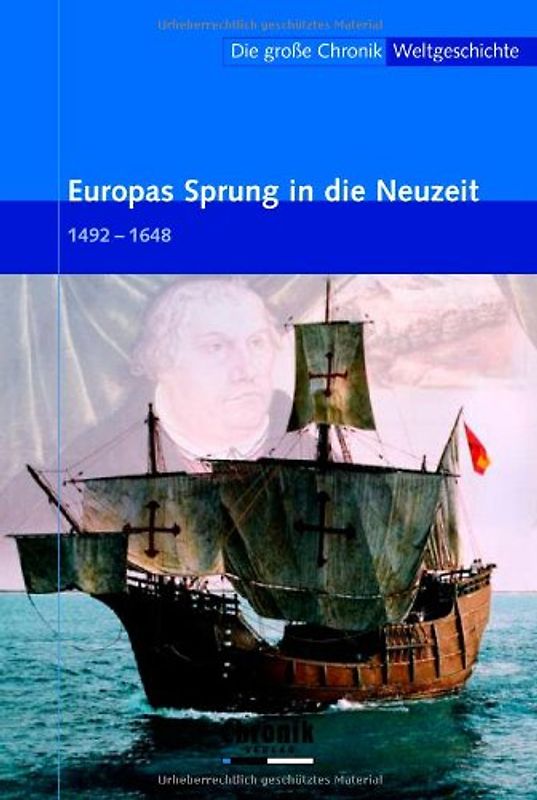 Die große Chronik der Weltgeschichte / Europas Sprung in die Neuzeit