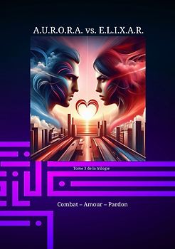 A.U.R.O.R.A. vs. E.L.I.X.A.R. Combat – Amour – Pardon