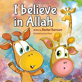 I believe in Allah