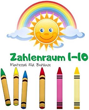 Zahlenraum 1- 10: Montessori für Zuhause