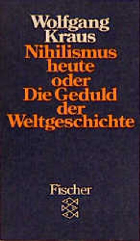 Nihilismus heute oder Die Geduld der Weltgeschichte