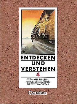 Entdecken und Verstehen - Geschichtsbuch. Allgemeine vierbändige Ausgabe / Band 4 - Weimarer Republik, Nationalsozialismus, die Welt nach 1945