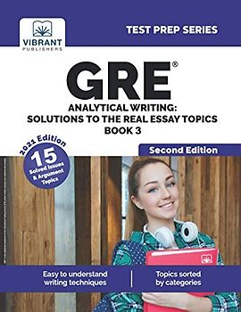 GRE Analytical Writing: Solutions to the Real Essay Topics - Book 3 (Second Edition) (Test Prep, 3)