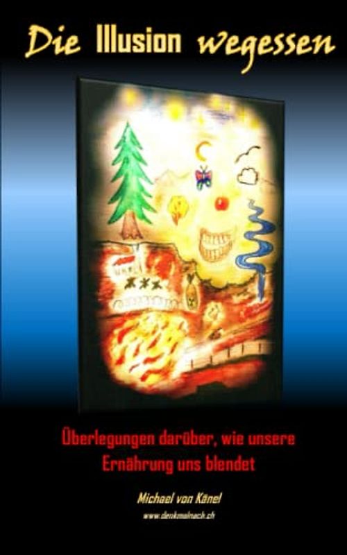 Die Illusion wegessen: Überlegungen darüber, wie unsere Ernährung uns blendet (Gesellschaft verstehen)
