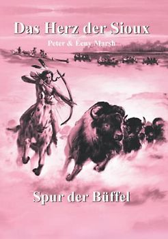 Das Herz der Sioux: Spur der Büffel