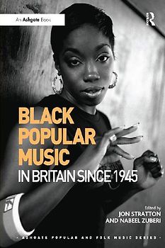 Black Popular Music in Britain Since 1945