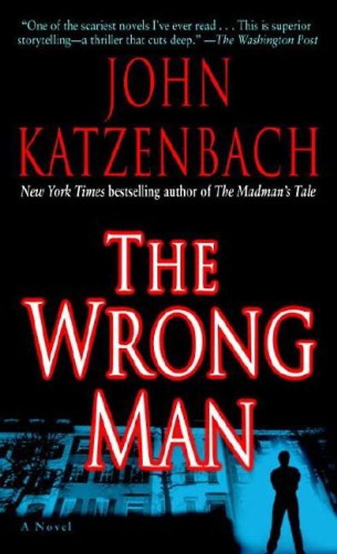 The Wrong Man: A Novel - John Katzenbach