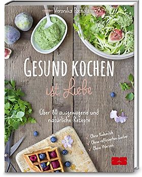 Gesund kochen ist Liebe