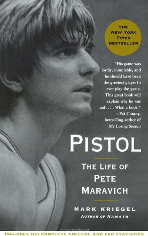 Pistol: The Life of Pete Maravich - Mark Kriegel