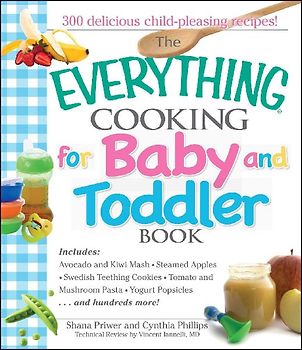 The Everything Cooking for Baby and Toddler Book