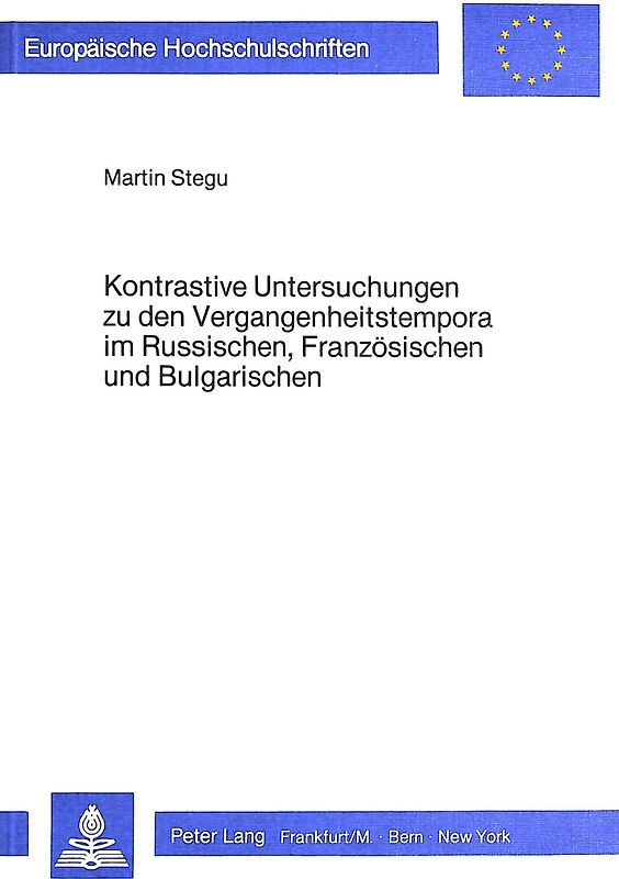 Kontrastive Untersuchungen zu den Vergangenheitstempora im Russischen, Französischen und Bulgarischen