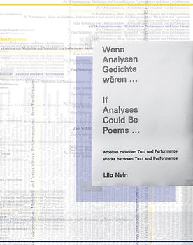 Wenn Analysen Gedichte wären ... Arbeiten zwischen Text und Performance