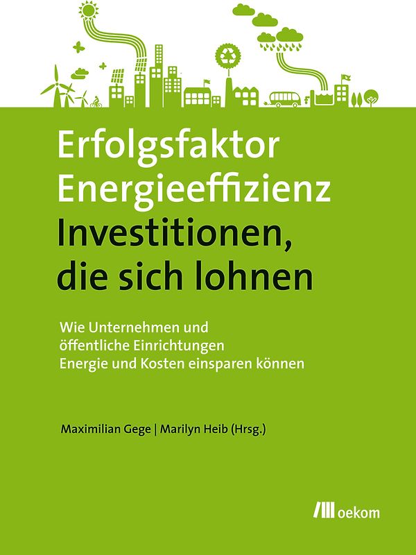 Erfolgsfaktor Energieeffizienz - Investitionen, die sich lohnen