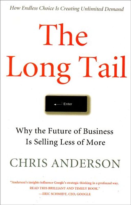 The Long Tail: Why the Future of Business is Selling Less of More