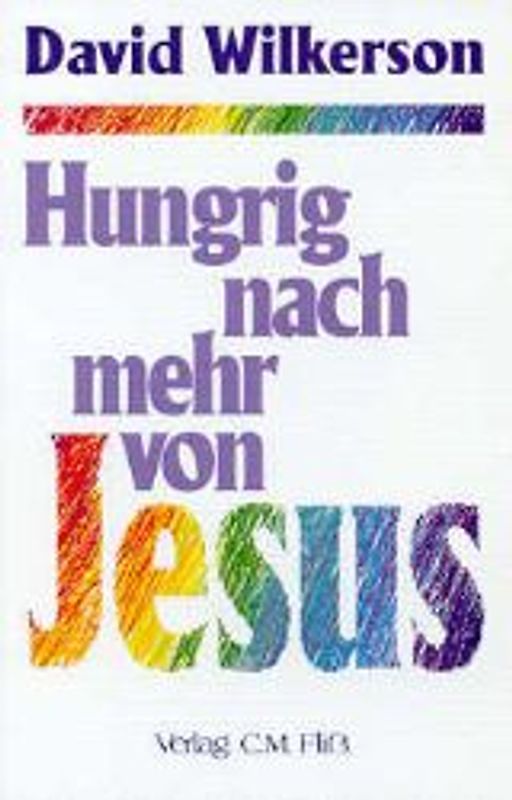 Hungrig nach mehr von Jesus