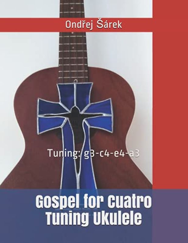 Gospel for Cuatro Tuning Ukulele: Tuning: g3-c4-e4-a3