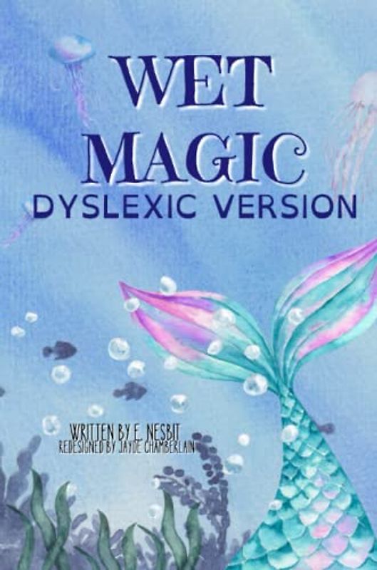 Wet Magic: DYSLEXIC VERSION