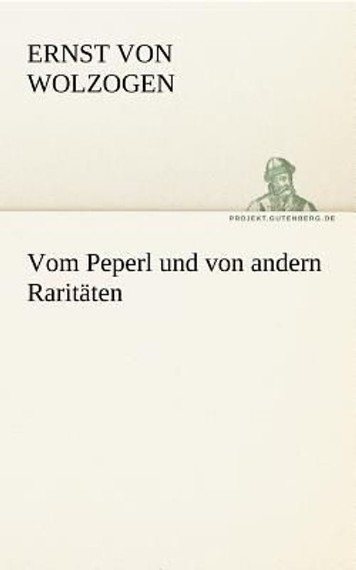 Vom Peperl und von andern Raritäten