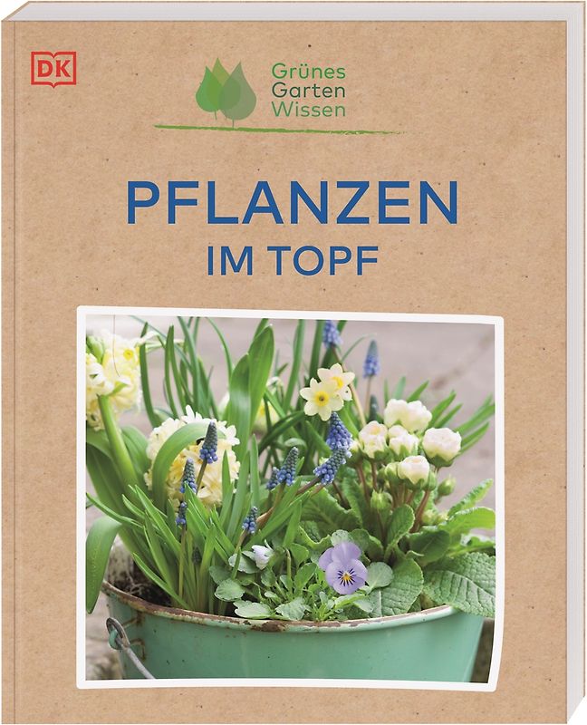 Grünes Gartenwissen. Pflanzen im Topf