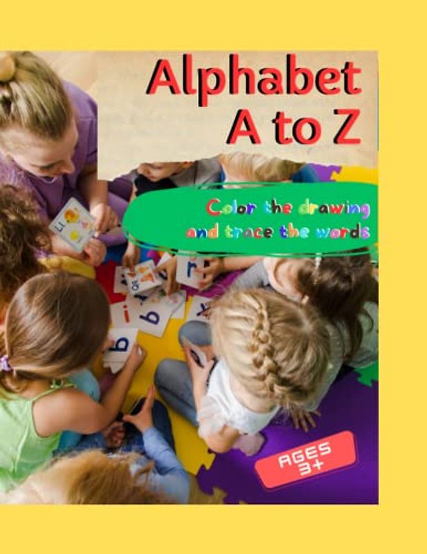 Alphabet A to Z and Color the drawing and trace the words book.: "Developing Early Literacy and Motor Skills"