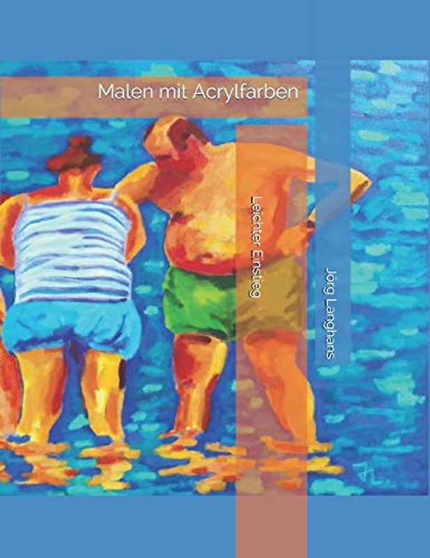 Malen mit Acrylfarben: Leichter Einstieg